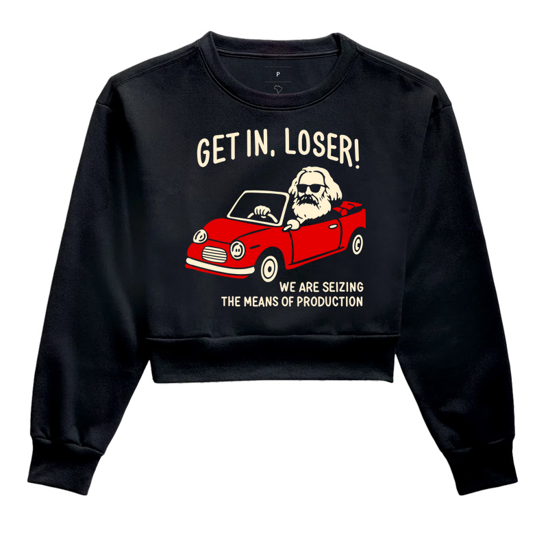 Get in, Loser! - Karl Marx