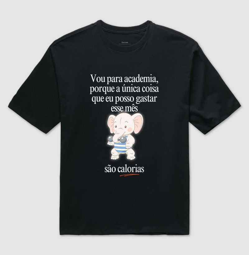 Vou na academia, porque a única coisa que eu posso gastar esse mês, são calorias