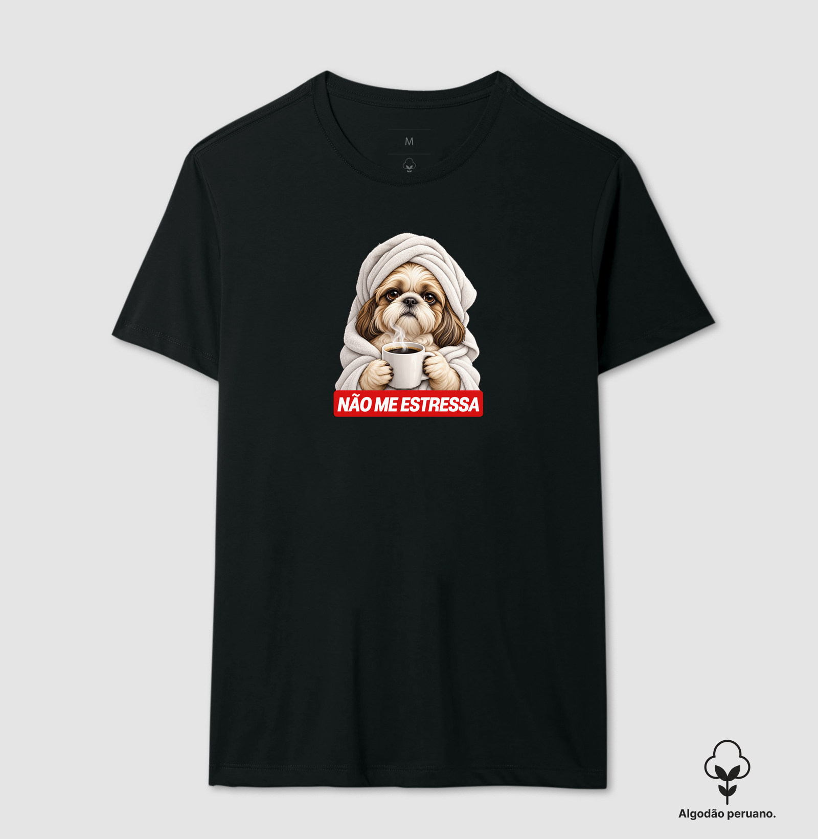 Não me estressa - Camiseta Algodão Peruano