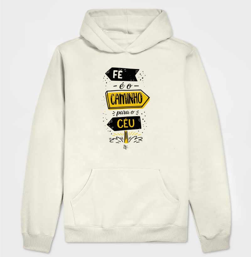 Fé é o caminho para o céu - Hoodie Moletom
