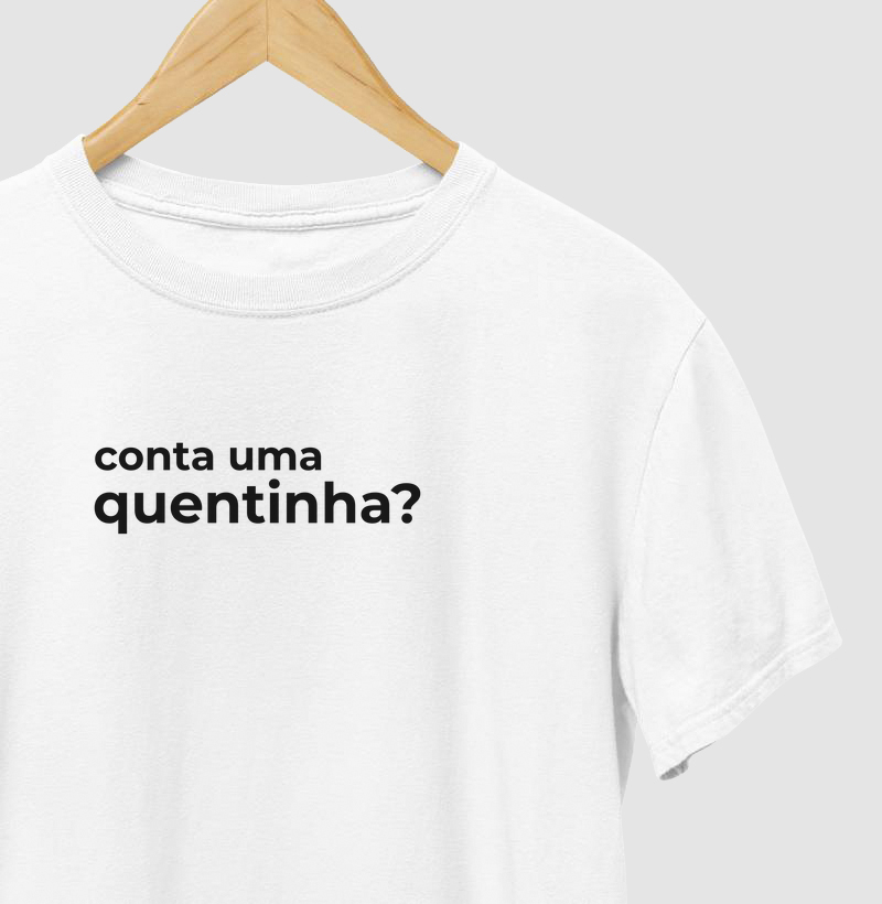 Conta uma quentinha?