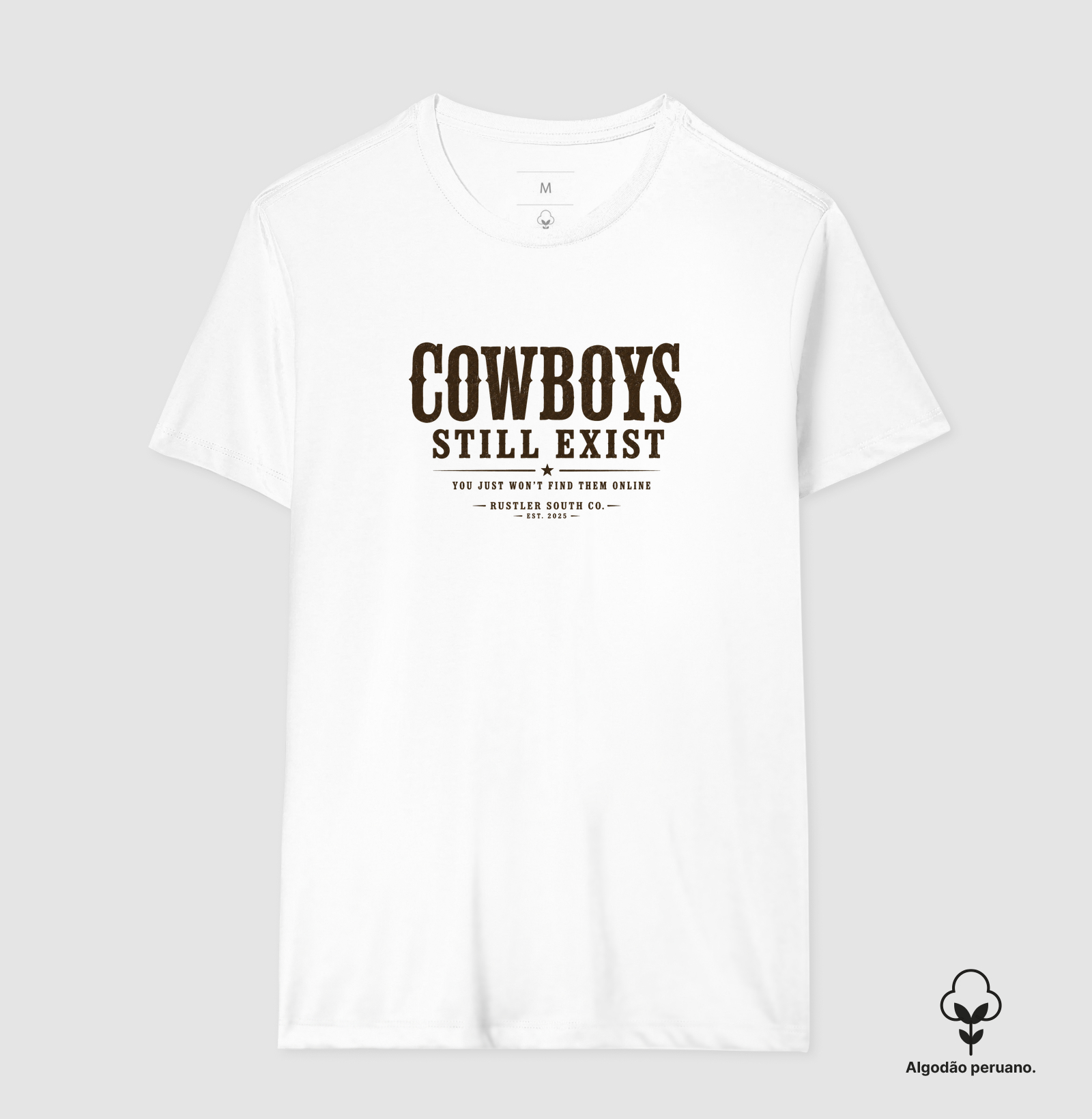 Camiseta Cowboys Still Exist | Rustler South Co.