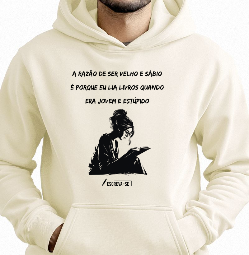A razão de ser velho e sábio é porque eu lia livros quando era jovem e estúpido. 