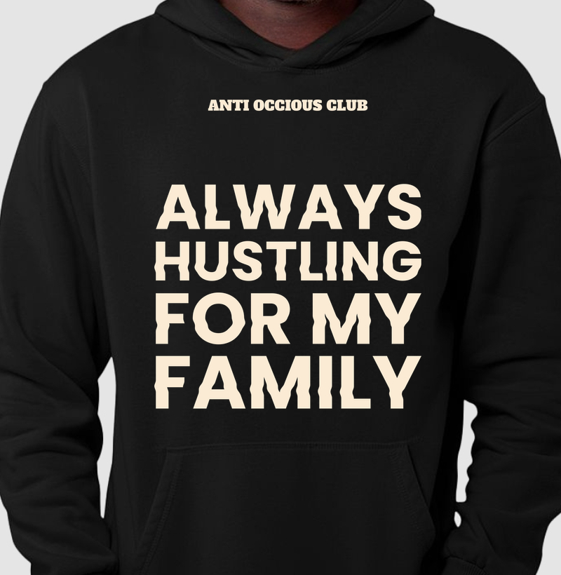 Hoodie Slim - ALWAYS HUSTLING FOR MY FAMILY