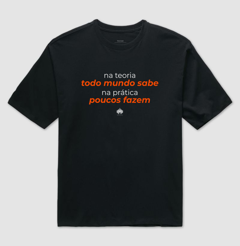 Na teoria, todo mundo sabe. Na prática, poucos fazem.