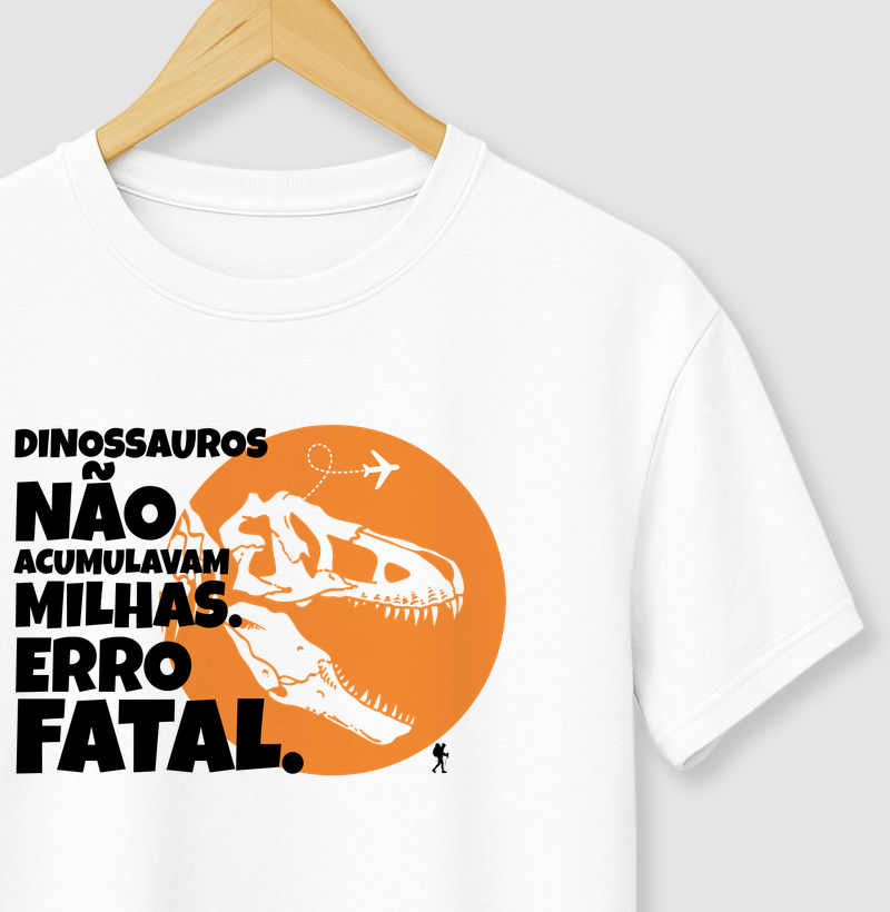 Camiseta Dinossauros Não Acumulavam Milhas | Excursionista