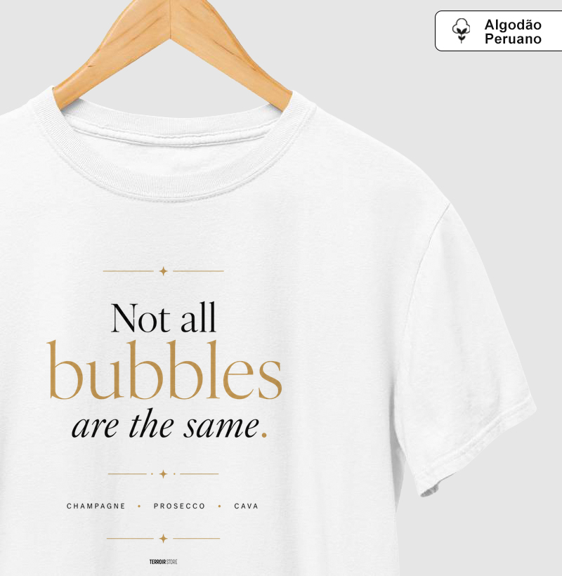 Camiseta Vinho - Not All Bubbles Are the Same