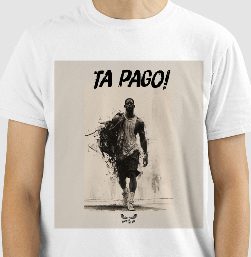 "Tá Pago!"  - Camiseta