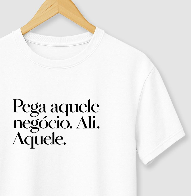 Pega aquele negócio...