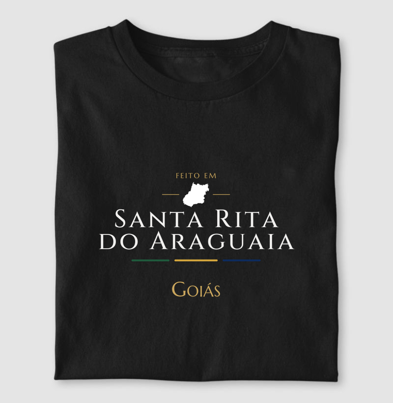 Feito em Santa Rita do Araguaia GO - Camiseta