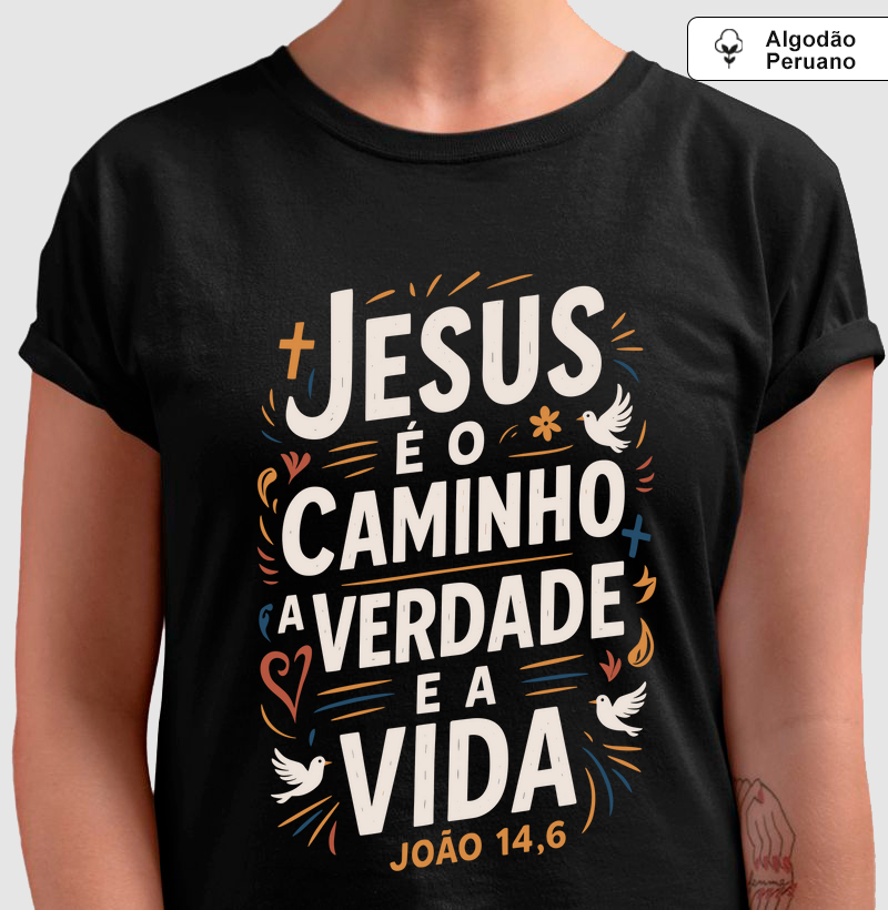 Jesus é o Caminho - João 14,6 - Algodão Peruano