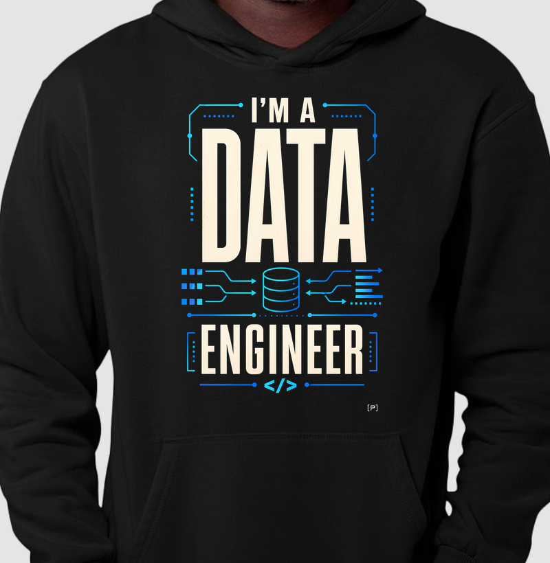 Moletom I’m a Data Engineer