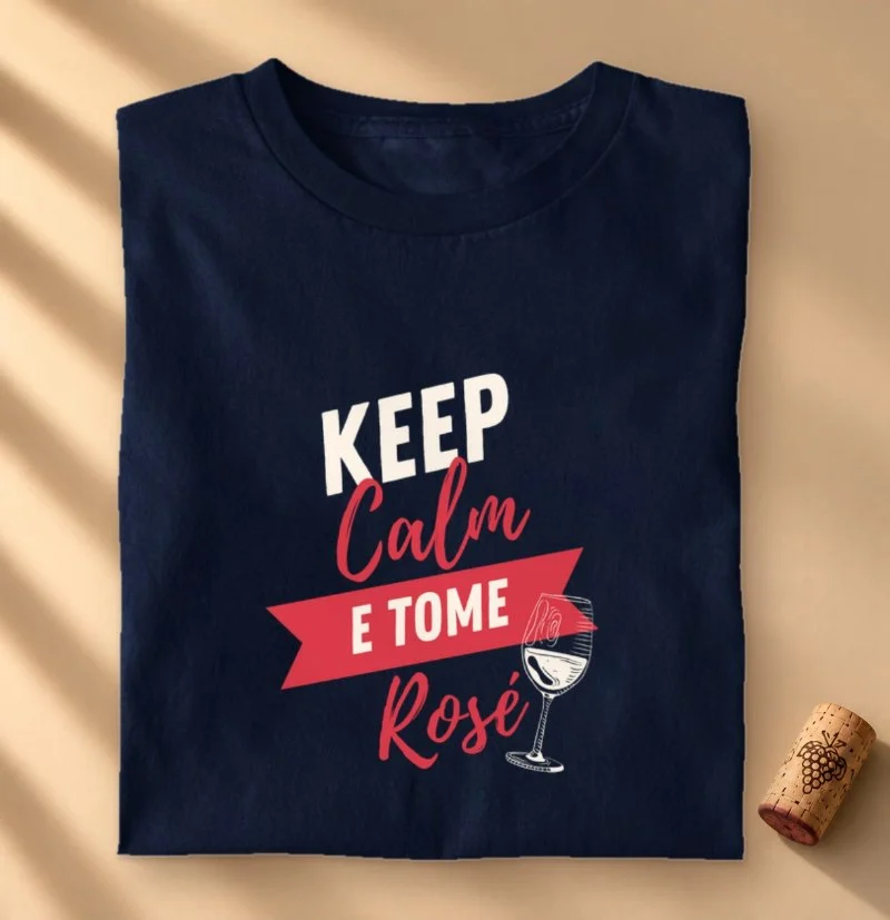 Camiseta Vinho - Keep Calm e Tome Rosé