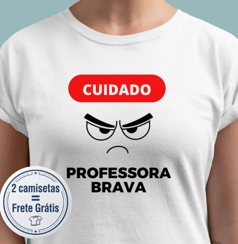 Professora Brava - Camiseta