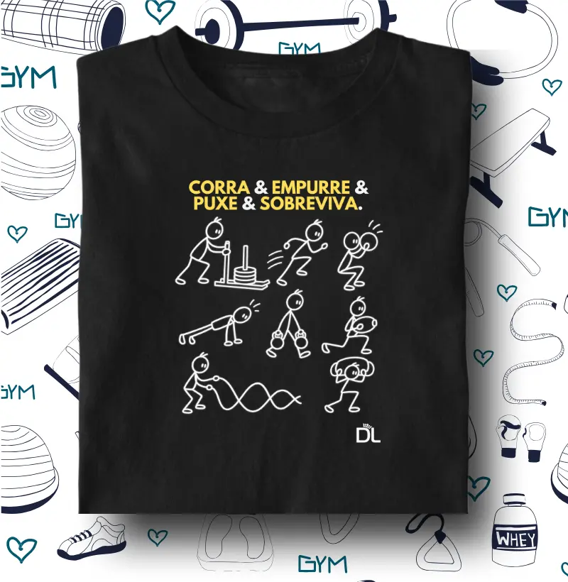 Corra e empurre e puxe e sobreviva - Camiseta Algodão Peruano