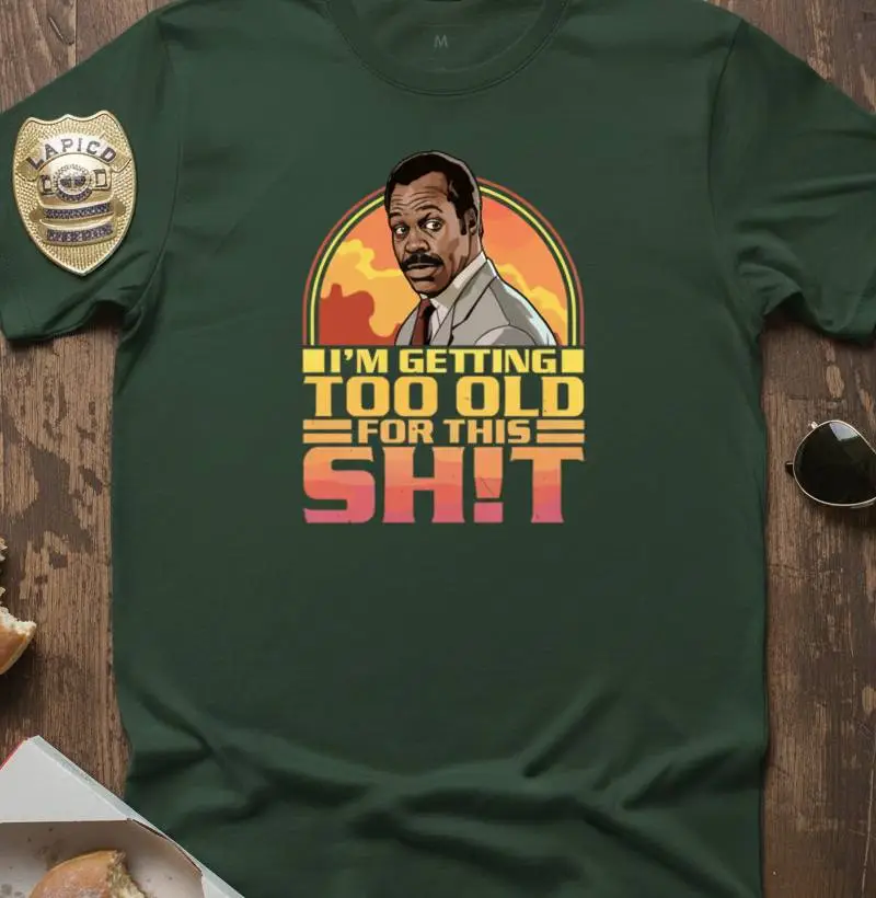 Too old for this shit!