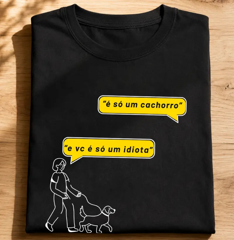 É só um cachorro...