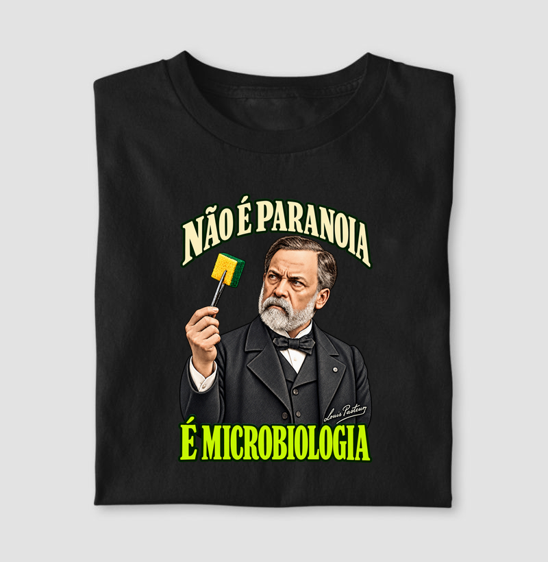 Não é paranoia - Louis Pasteur