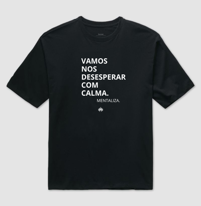 Vamos nos desesperar com calma.
