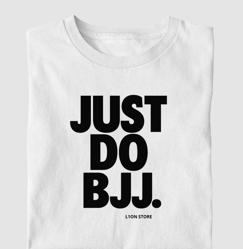 Just Do Brazilian Jiu-Jitsu