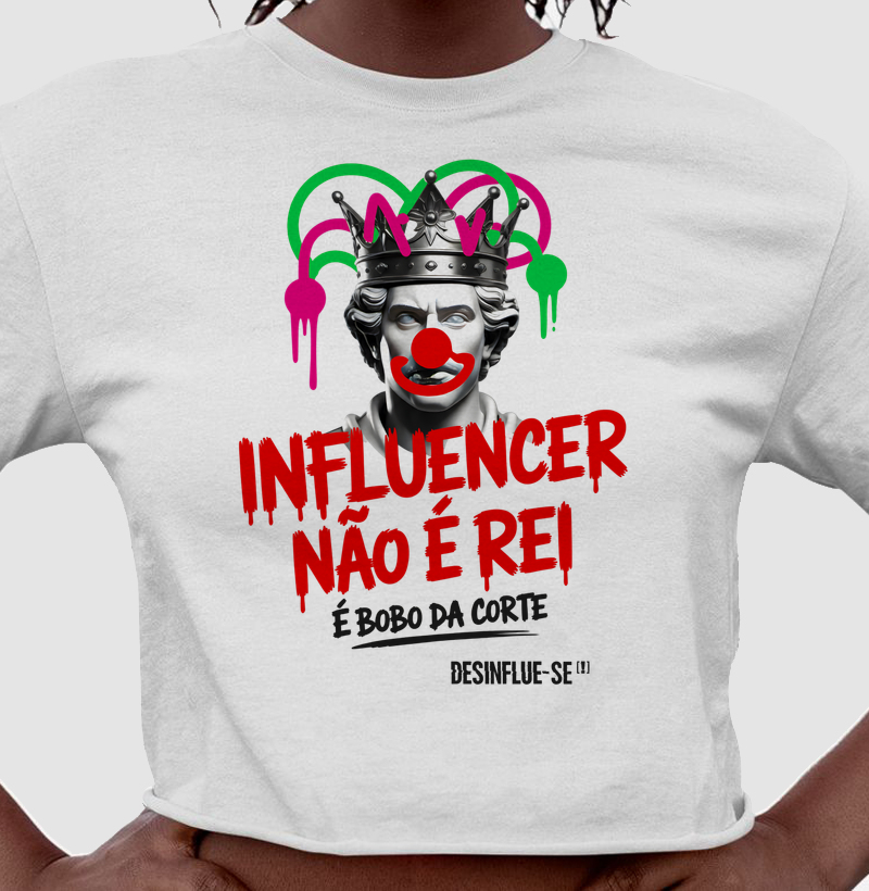 INFLUENCER NÃO É REI. É BOBO DA CORTE.