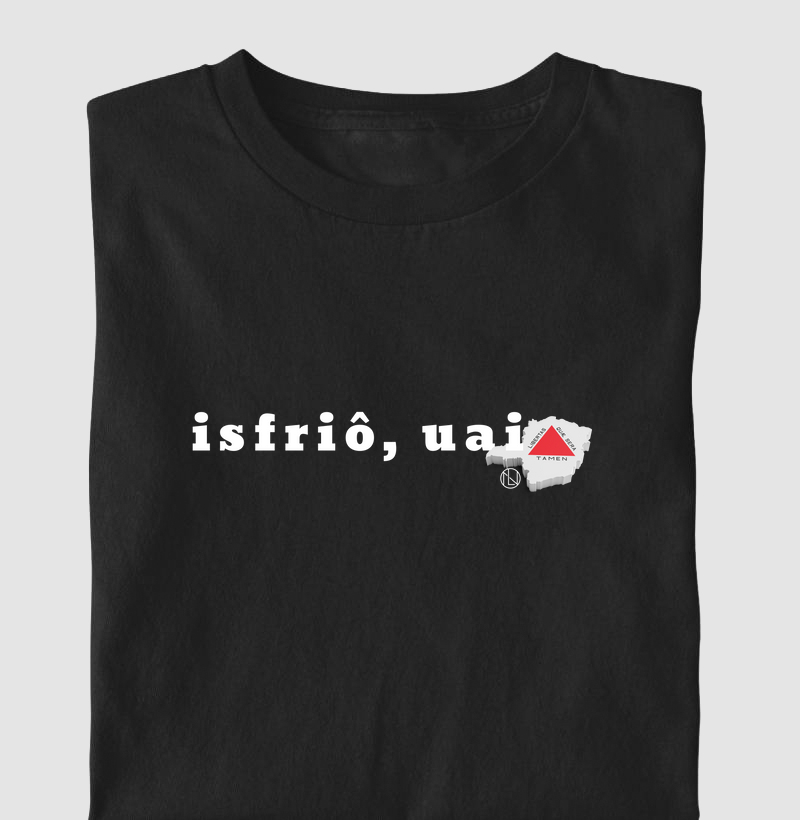 Camiseta Isfriô, uai.
