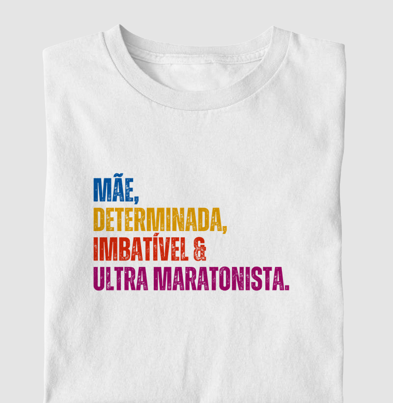 Mãe, Determinada, Imbatível e Ultra Maratonista
