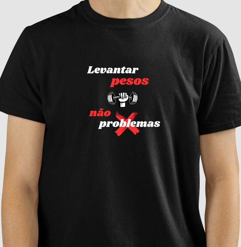 levantar pesos, não problemas