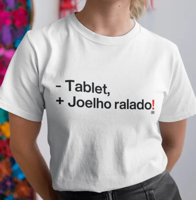 Menos tablet, mais joelho ralado