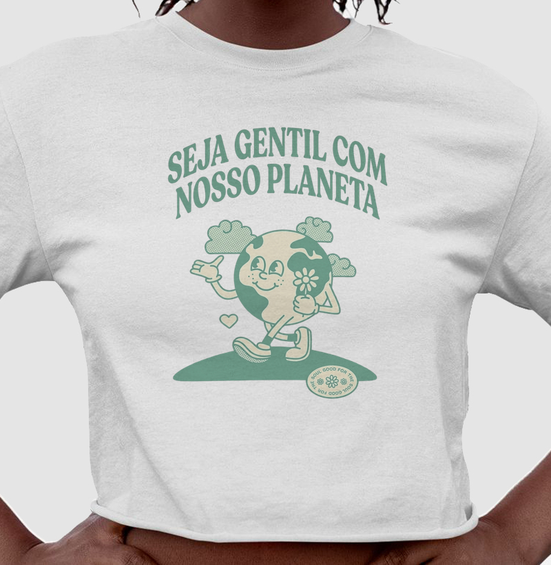 Seja gentil com nosso Planeta