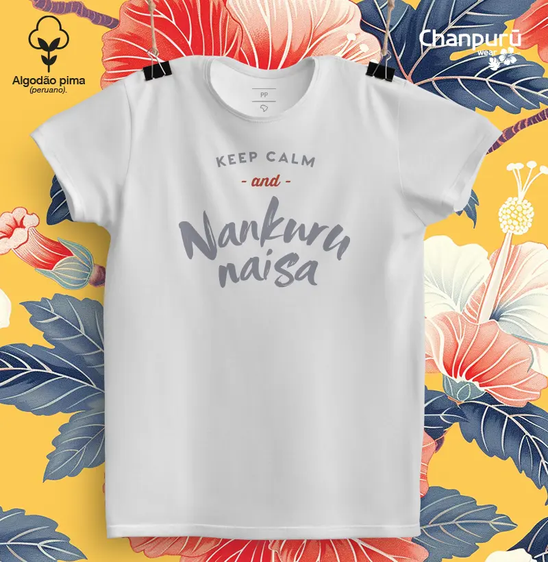 Keep Calm and Nankurunaisa Premium Pima