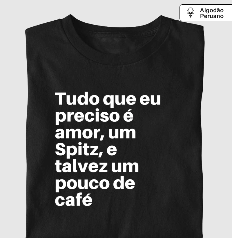 Tudo que eu preciso é amor, um Spitz, e talvez um pouco de café- Premium