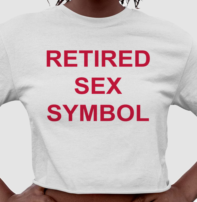 Retired Sex Symbol - Cropped