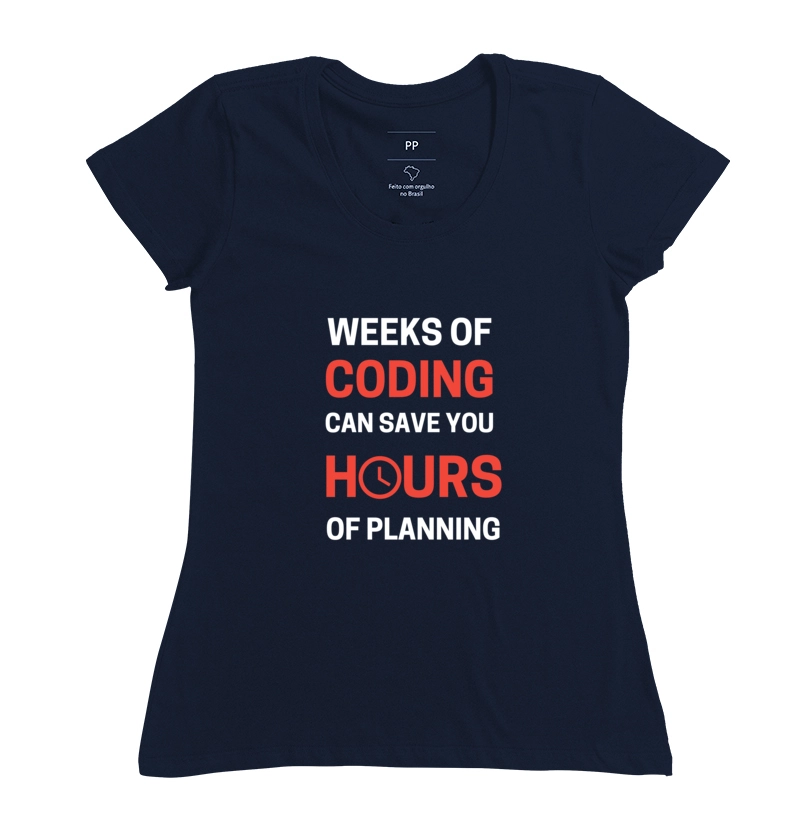 Weeks of coding can save you hours of planning