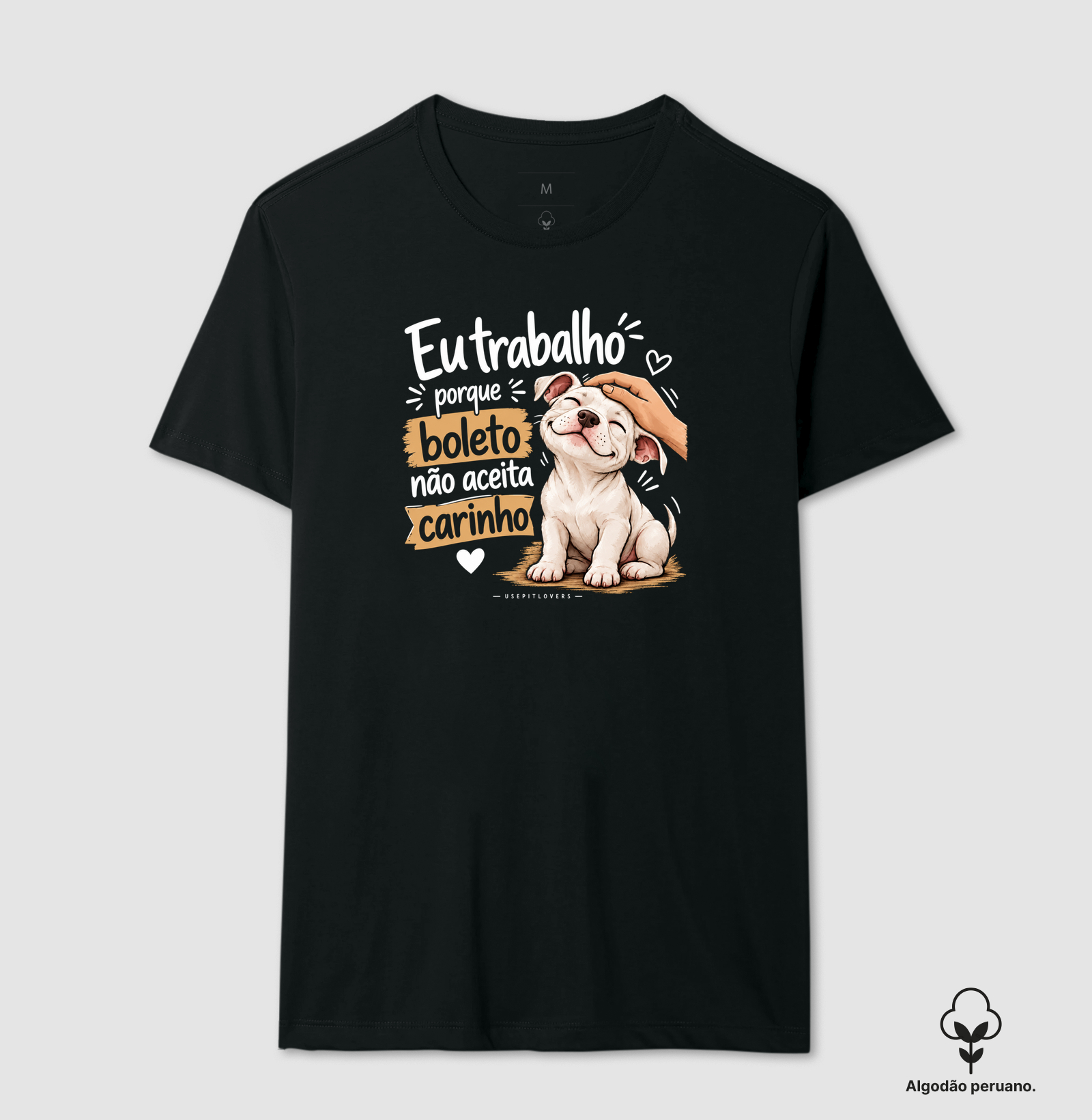 EU TRABALHO PORQUE BOLETO NAO ACEITA CAR - Camiseta Algodão Peruano