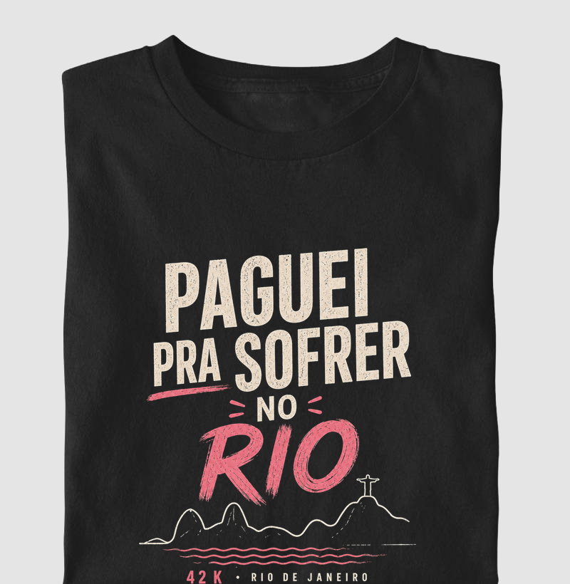 Camiseta Maratona - Paguei Para Sofrer No Rio 