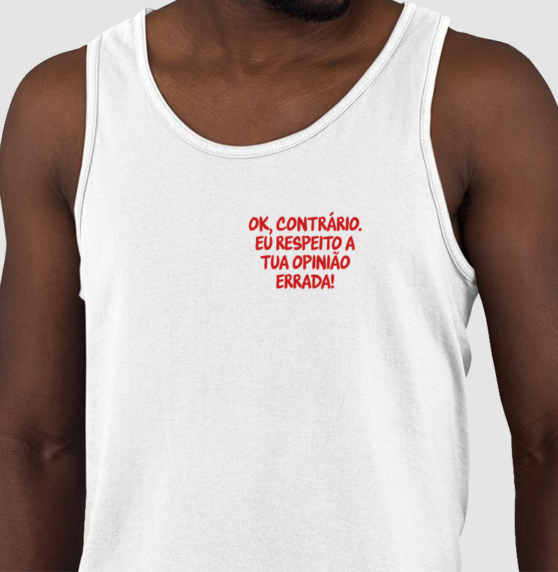 Respeito a tua opinião errada - Garantido