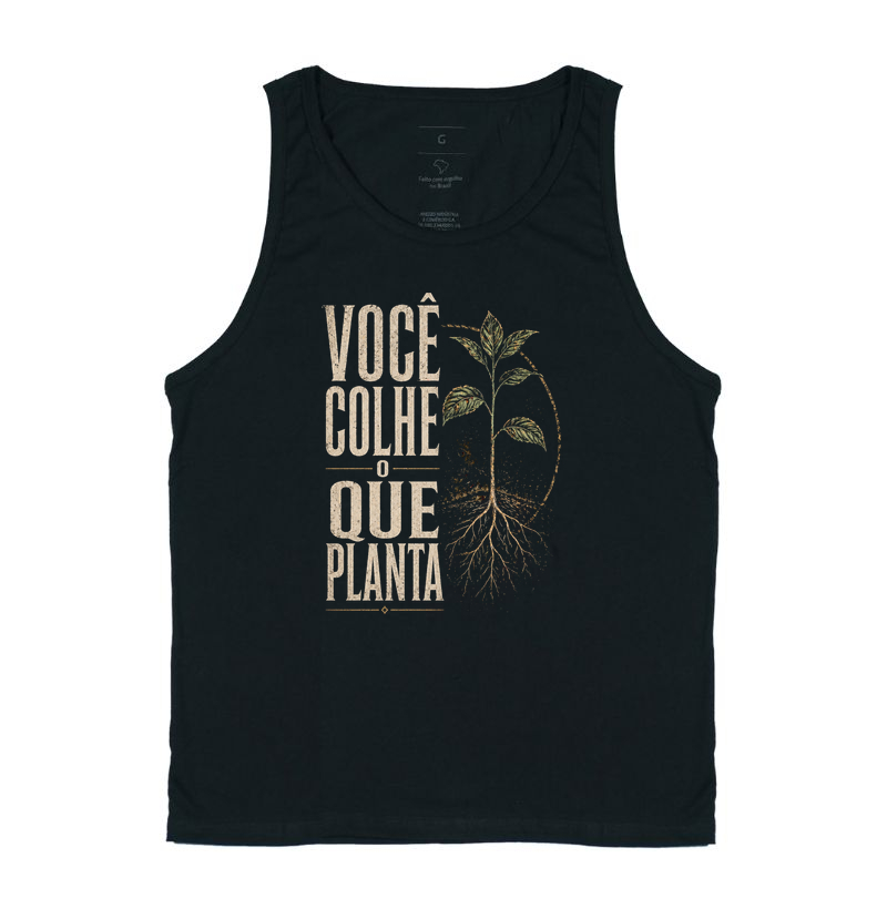 Você Colhe o que Planta
