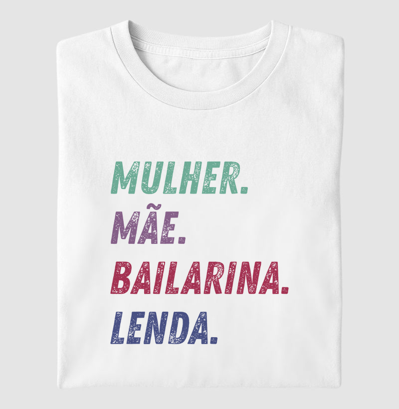 Mulher, Mãe, Bailarina e Lenda