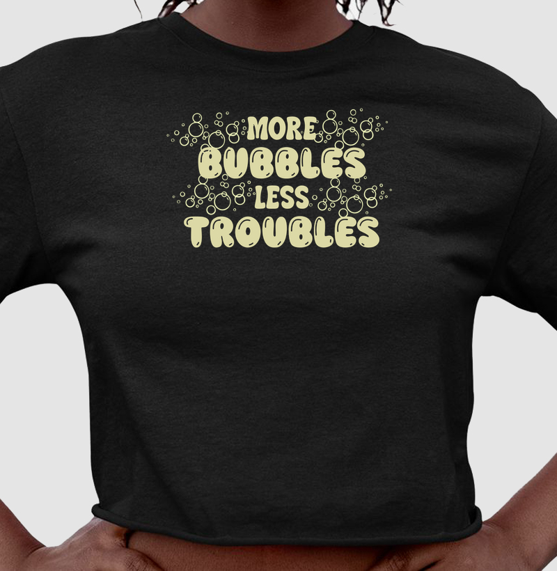 More Bubbles Less Troubles