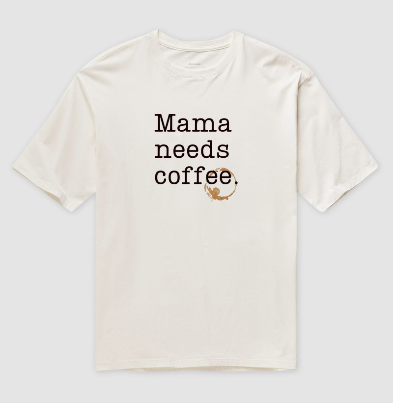 Mama Needs Coffee