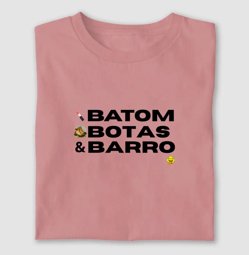 Batom, botas e barro