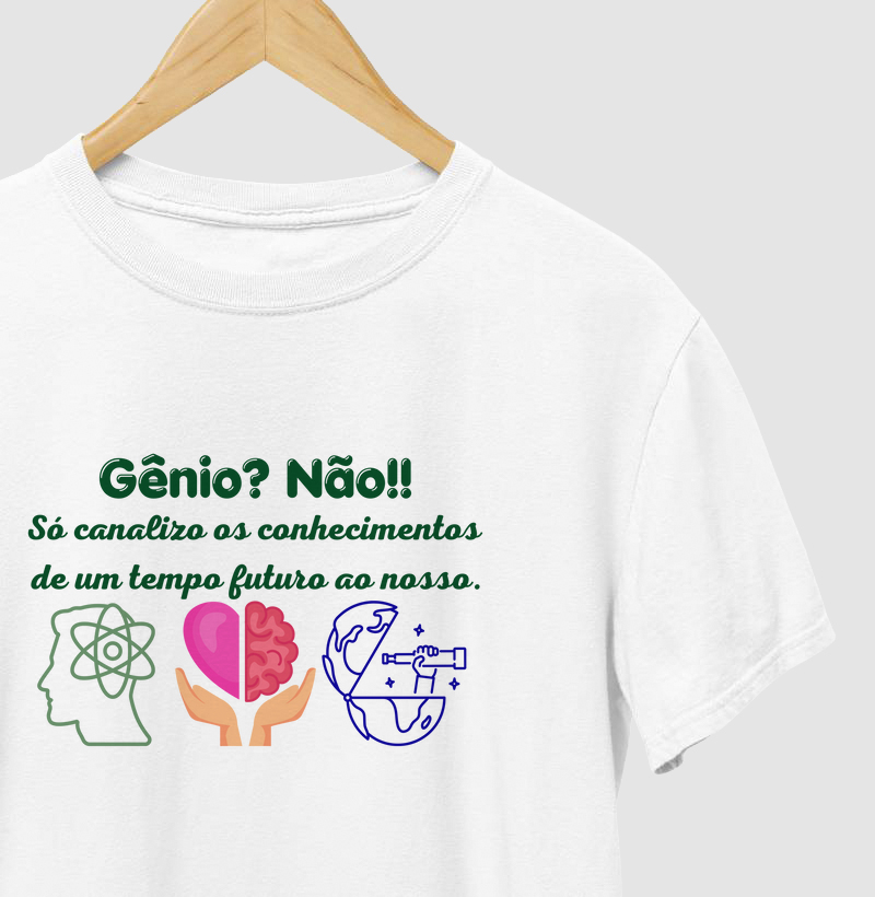 Gênio? Não! Canalizo.