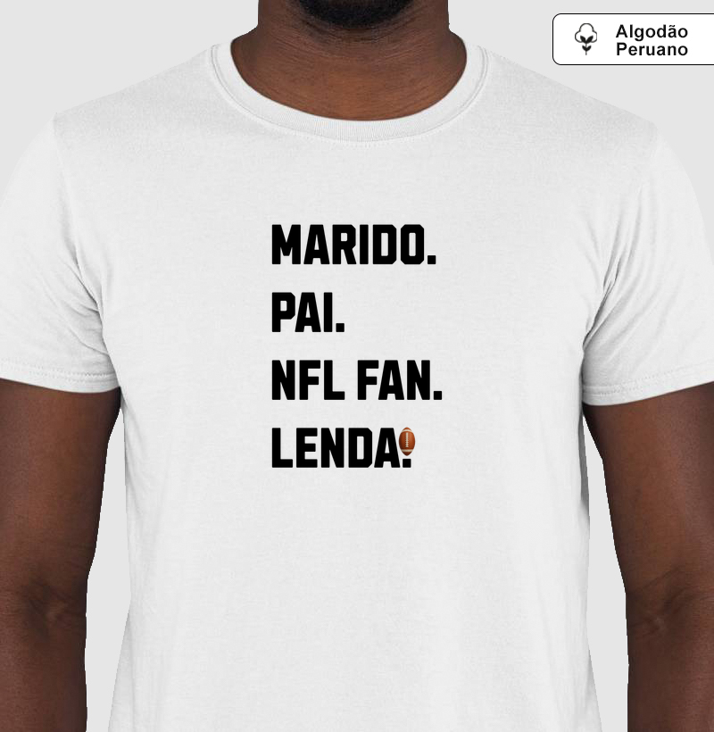 Marido. Pai. NFL Fan. Lenda.