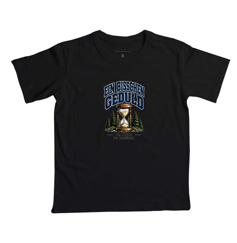 Ein bisschen Geduld — Um pouco de paciência - Camiseta Infantil