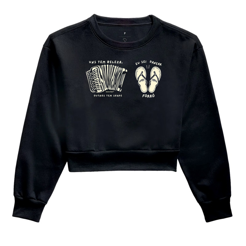 Uns tem beleza, outros tem shape. Eu sei dançar forró.