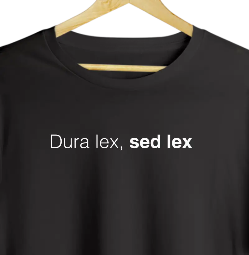 Dura lex, sed lex