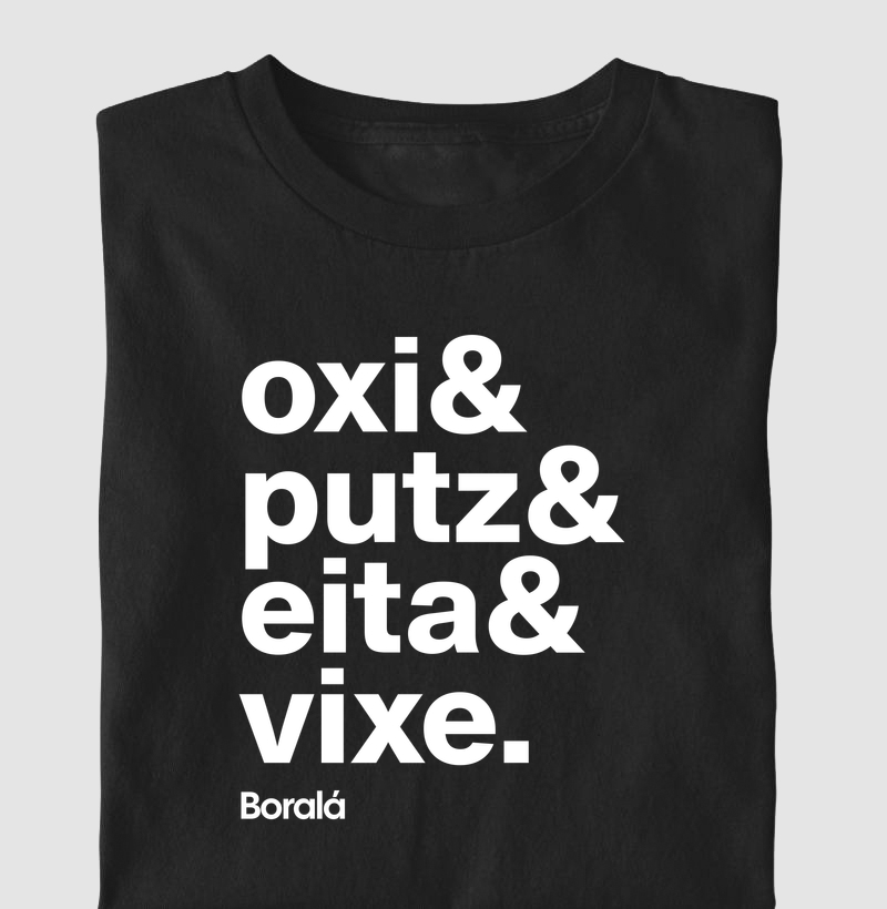 Oxi & Putz & Eita & Vixe.