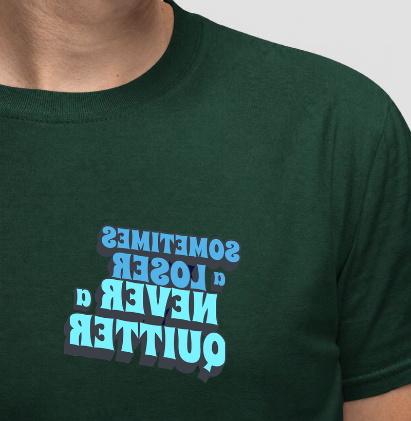 Never a Quitter - Camiseta