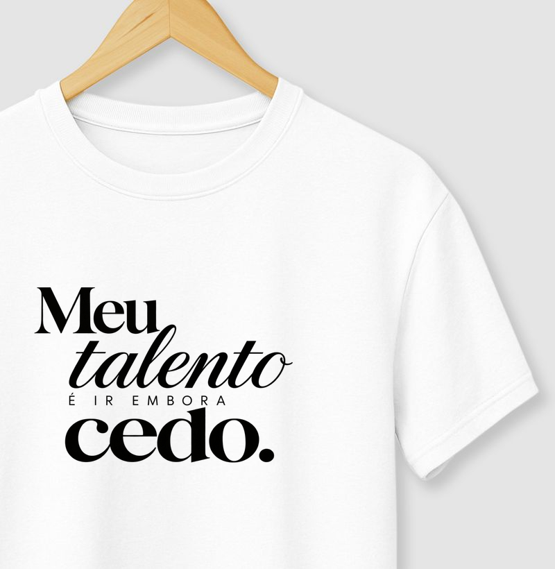 Meu talento é ir embora cedo.